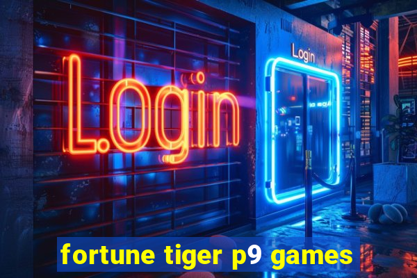 fortune tiger p9 games